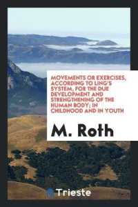 Movements or Exercises, According to Ling's System, for the Due Development and Strengthening of ...