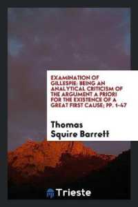 Examination of Gillespie : Being an Analytical Criticism of the Argument a Priori for the Existence of a Great First Cause; Pp. 1-47
