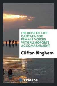 The Rose of Life : Cantata for Female Voices with Pianoforte Accompaniment