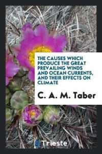 The Causes Which Produce the Great Prevailing Winds and Ocean Currents, and Their Effects on Climate