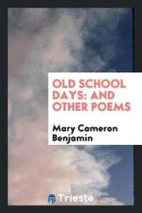 Old School Days : And Other Poems