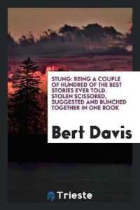 Stung : Being a Couple of Hundred of the Best Stories Ever Told. Stolen Scissored, Suggested and Bunched Together in One Book