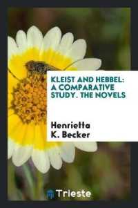 Kleist and Hebbel : A Comparative Study. the Novels