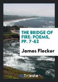 The Bridge of Fire : Poems, Pp. 7-62