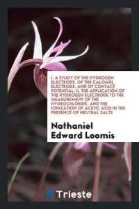 I. a Study of the Hydrogen Electrode, of the Calomel Electrode, and of Contact Potential; II. the Application of the Hydrogen Electrode to the Measurement of the Hydrochloride, and the Ionization of Acetic Acid in the Presence of Neutral Salts