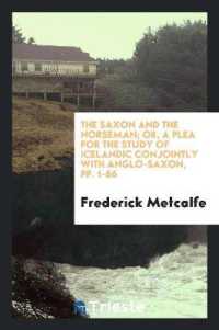 The Saxon and the Norseman; Or, a Plea for the Study of Icelandic Conjointly with Anglo-Saxon, Pp. 1-66