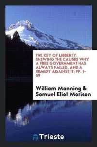 The Key of Libberty : Shewing the Causes Why a Free Government Has Always Failed, and a Remidy against It; Pp. 1-69