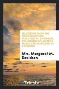 Selections from the Writings of Mrs. Margaret M. Davidson, the Mother of Lucretia Maria and Margaret M. Davidson