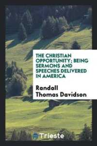 The Christian Opportunity; Being Sermons and Speeches Delivered in America