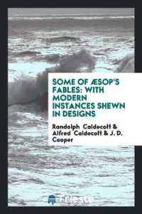 Some of Æsop's Fables : With Modern Instances Shewn in Designs
