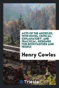 Acts of the Apostles : With Notes, Critical, Explanatory, and Practical, Designed for Both Pastors and People