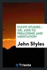 Pulpit Studies : Or, AIDS to Preaching and Meditation
