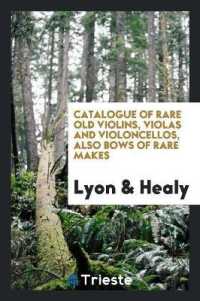 A Catalogue of the Lyon & Healy Collection of Rare Old Violins, Violas ...