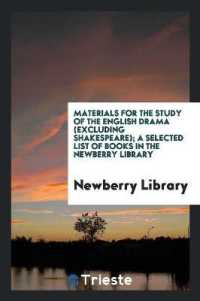 Materials for the Study of the English Drama (Excluding Shakespeare); a Selected List of Books in the Newberry Library
