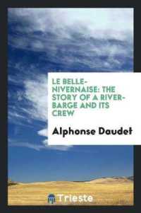 Le Belle-Nivernaise : The Story of a River-Barge and Its Crew