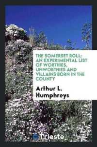 The Somerset Roll : An Experimental List of Worthies, Unworthies and Villains Born in the County
