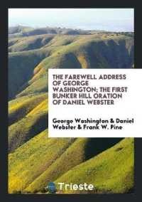 The Farewell Address of George Washington; the First Bunker Hill Oration of Daniel Webster