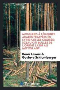 Monnaies À Légendes Arabes Frappées En Syrie Par Les Croisés; Sceaux Et Bulles de l'Orient Latin Au Moyen Age