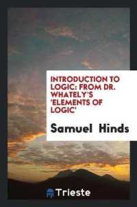 Introduction to Logic : From Dr. Whately's 'elements of Logic'