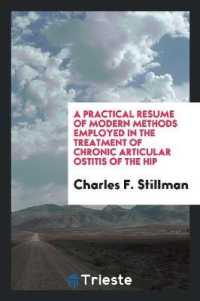 A Practical Resume of Modern Methods Employed in the Treatment of Chronic Articular Ostitis of the Hip