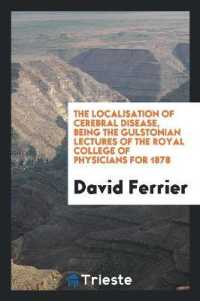 The Localisation of Cerebral Disease. Gulstonian Lectures