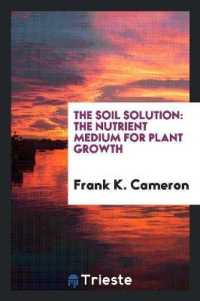 The Soil Solution : The Nutrient Medium for Plant Growth