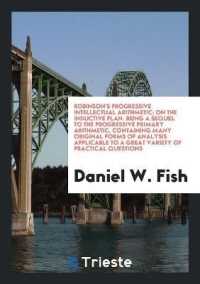 Robinson's Progressive Intellectual Arithmetic : On the Inductive Plan. Being a Sequel to the Progressive Primary Arithmetic, Containing Many Original Forms of Analysis Applicable to a Great Variety of Practical Questions