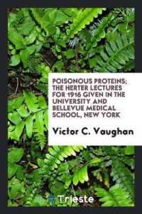 Poisonous Proteins; the Herter Lectures for 1916 Given in the University and Bellevue Medical School, New York