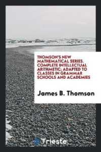 Thomson's New Mathematical Series. Complete Intellectual Arithmetic; Adapted to Classes in Grammar Schools and Academies