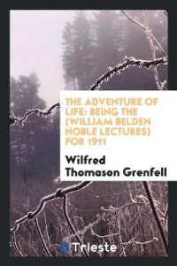 The Adventure of Life : Being the (William Belden Noble Lectures) for 1911