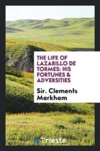 The Life of Lazarillo de Tormes : His Fortunes & Adversities