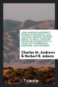 The River Towns of Connecticut : A Study of Wethersfield, Hartford, and Windsor