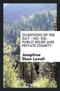 Questions of the Day - No. XIII. Public Relief and Private Charity