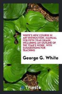 White's New Course in Art Instruction. Manual for Fifth Year Grade, Including an Outline of the Year's Work, with Suggestions for Teaching