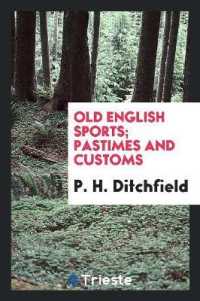 Old English Sports; Pastimes and Customs