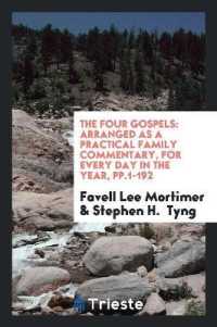 The Four Gospels : Arranged as a Practical Family Commentary, for Every Day in the Year, Pp.1-192