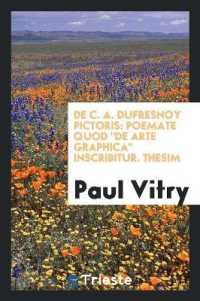 de C. A. Dufresnoy Pictoris : Poemate Quod de Arte Graphica Inscribitur. Thesim