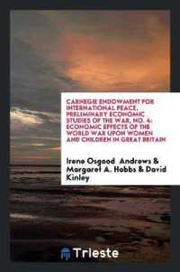 Carnegie Endowment for International Peace, Preliminary Economic Studies of the War, No. 4 : Economic Effects of the World War upon Women and Children in Great Britain