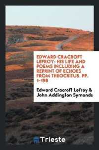 Edward Cracroft Lefroy : His Life and Poems Including a Reprint of Echoes from Theocritus. Pp. 1-198