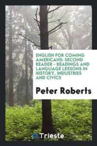 English for Coming Americans : Second Reader - Readings and Language Lessons in History, Industries and Civics