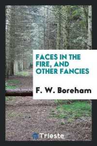 Faces in the Fire : And Other Fancies