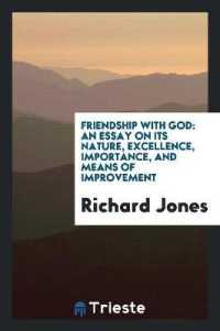 Friendship with God : An Essay on Its Nature, Excellence, Importance, and Means of Improvement