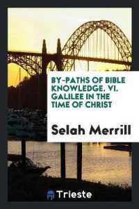 By-Paths of Bible Knowledge. VI. Galilee in the Time of Christ
