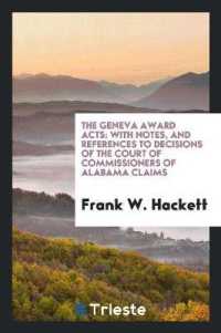 The Geneva Award Acts : With Notes, and References to Decisions of the Court of Commissioners of ...