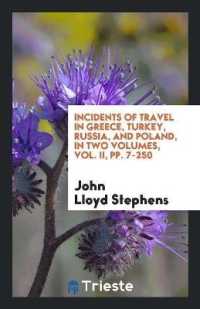 Incidents of Travel in Greece, Turkey, Russia, and Poland, in Two Volumes, Vol. II, Pp. 7-250