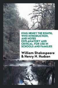 King Henry the Eighth; with Introduction, and Notes Explanatory and Critical. for Use in Schools and Families