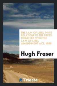 The Law of Libel in Its Relation to the Press : Together with the Law of Libel Amendment Act, 1888