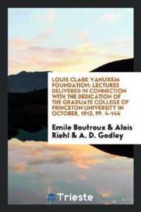 Louis Clark Vanuxem Foundation : Lectures Delivered in Connection with the Dedication of the Graduate College of Princeton University in October, 1913, Pp. 4-144