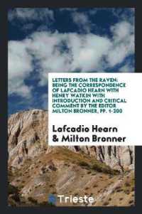 Letters from the Raven : Being the Correspondence of Lafcadio Hearn with Henry Watkin with Introduction and Critical Comment by the Editor Milton Bronner, Pp. 1-200