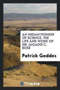 An Indian Pioneer of Science. the Life and Work of Sir Jagadis C. Bose